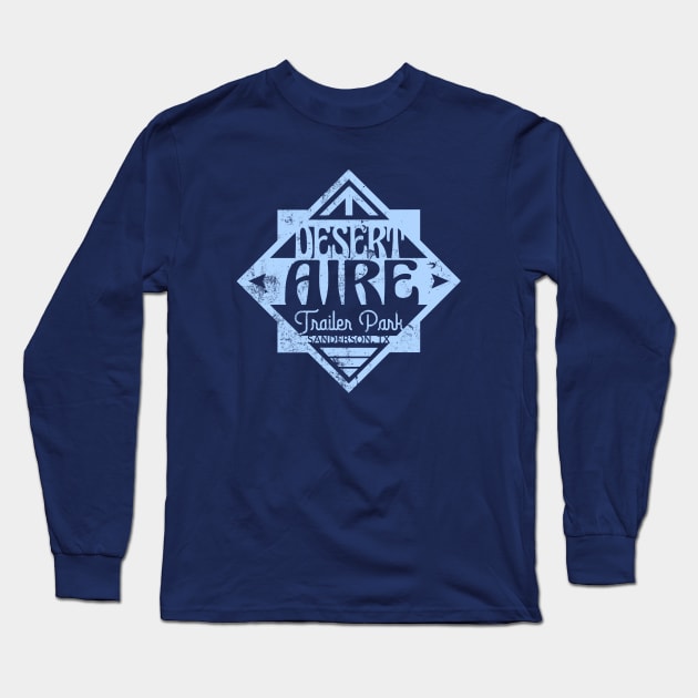 Desert Aire Trailer Park, distressed Long Sleeve T-Shirt by hauntedjack